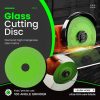 Glass Cutting Diamond Disc